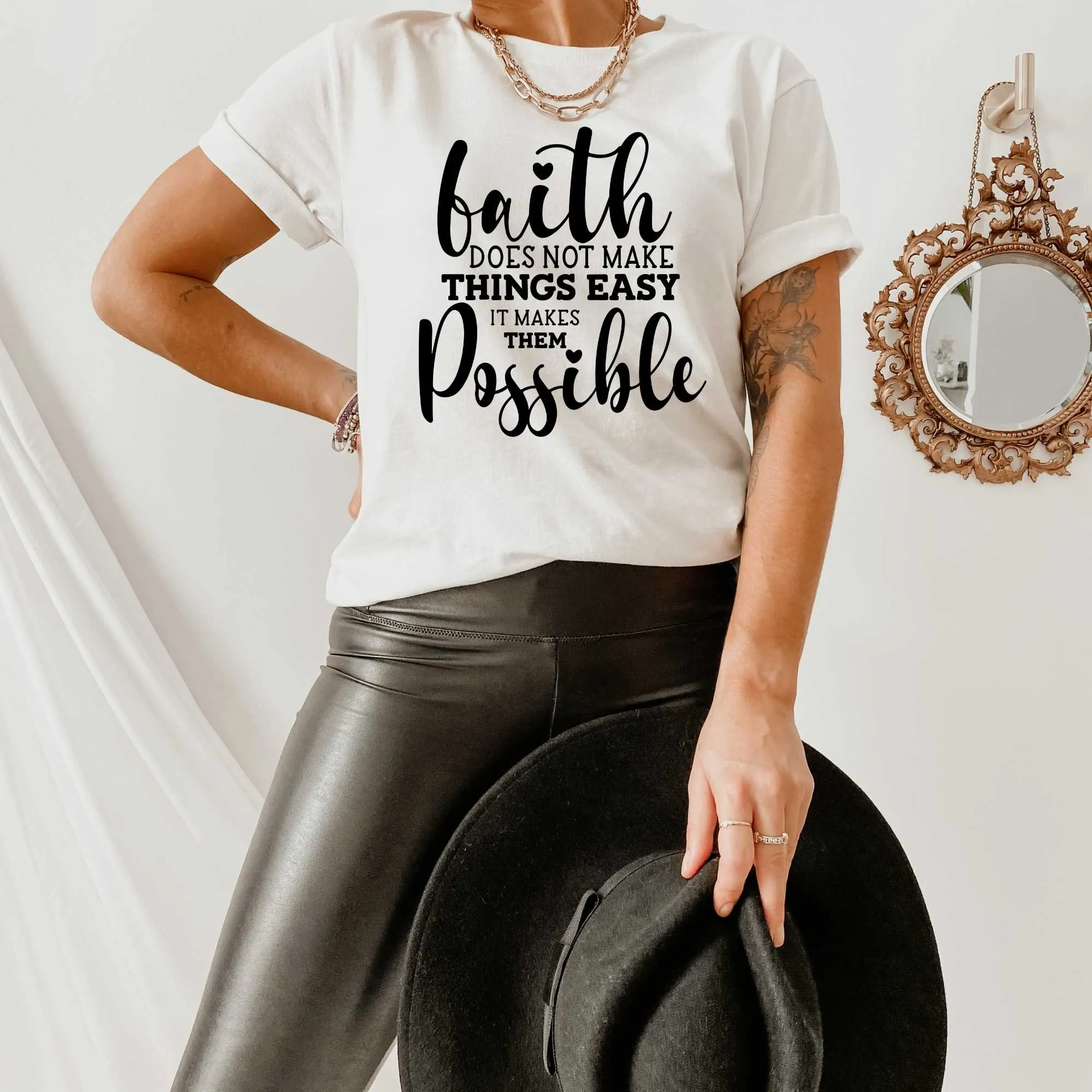 Faith Doesn't Make Things Easy, It Makes Them Possible Shirt