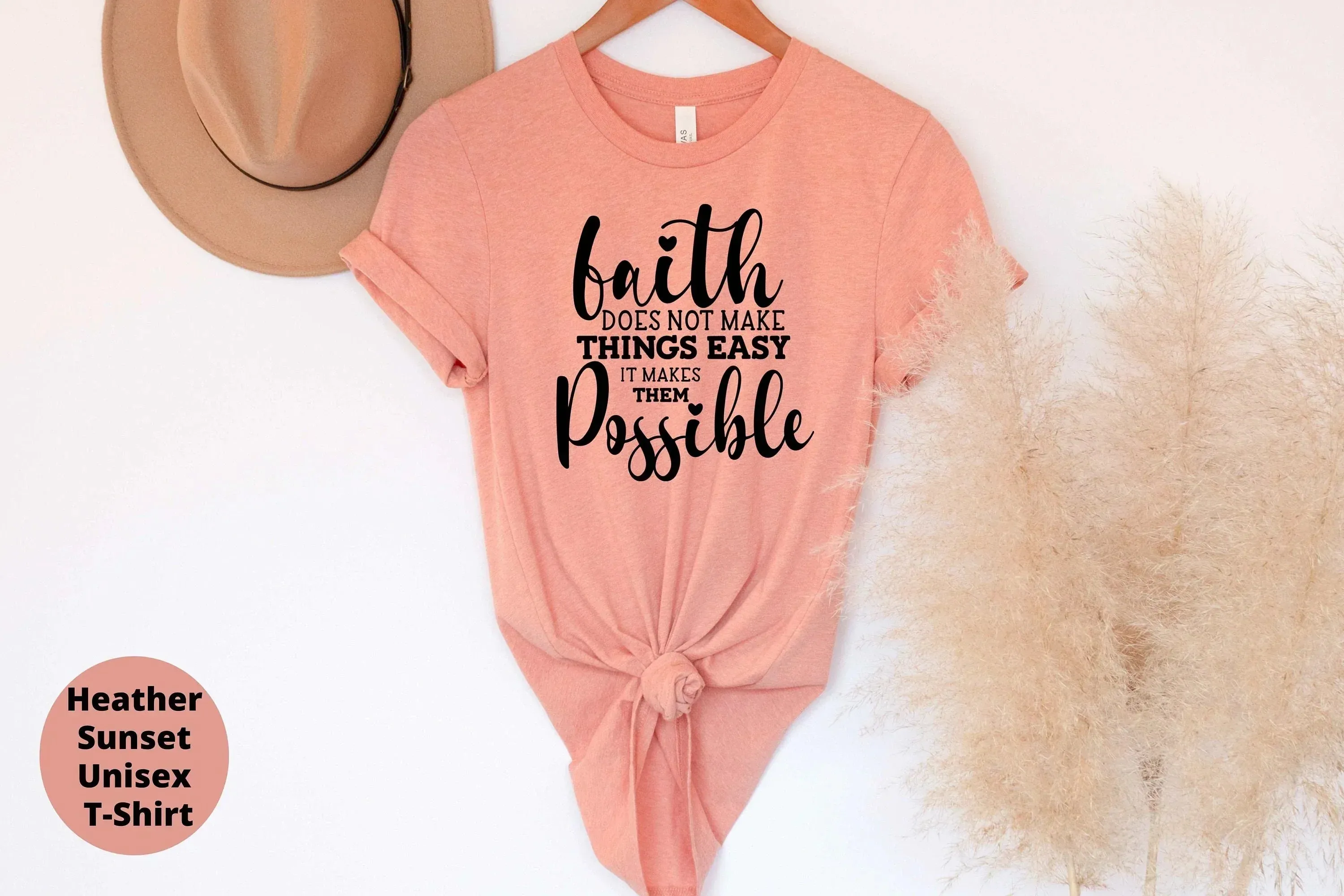 Faith Doesn't Make Things Easy, It Makes Them Possible Shirt