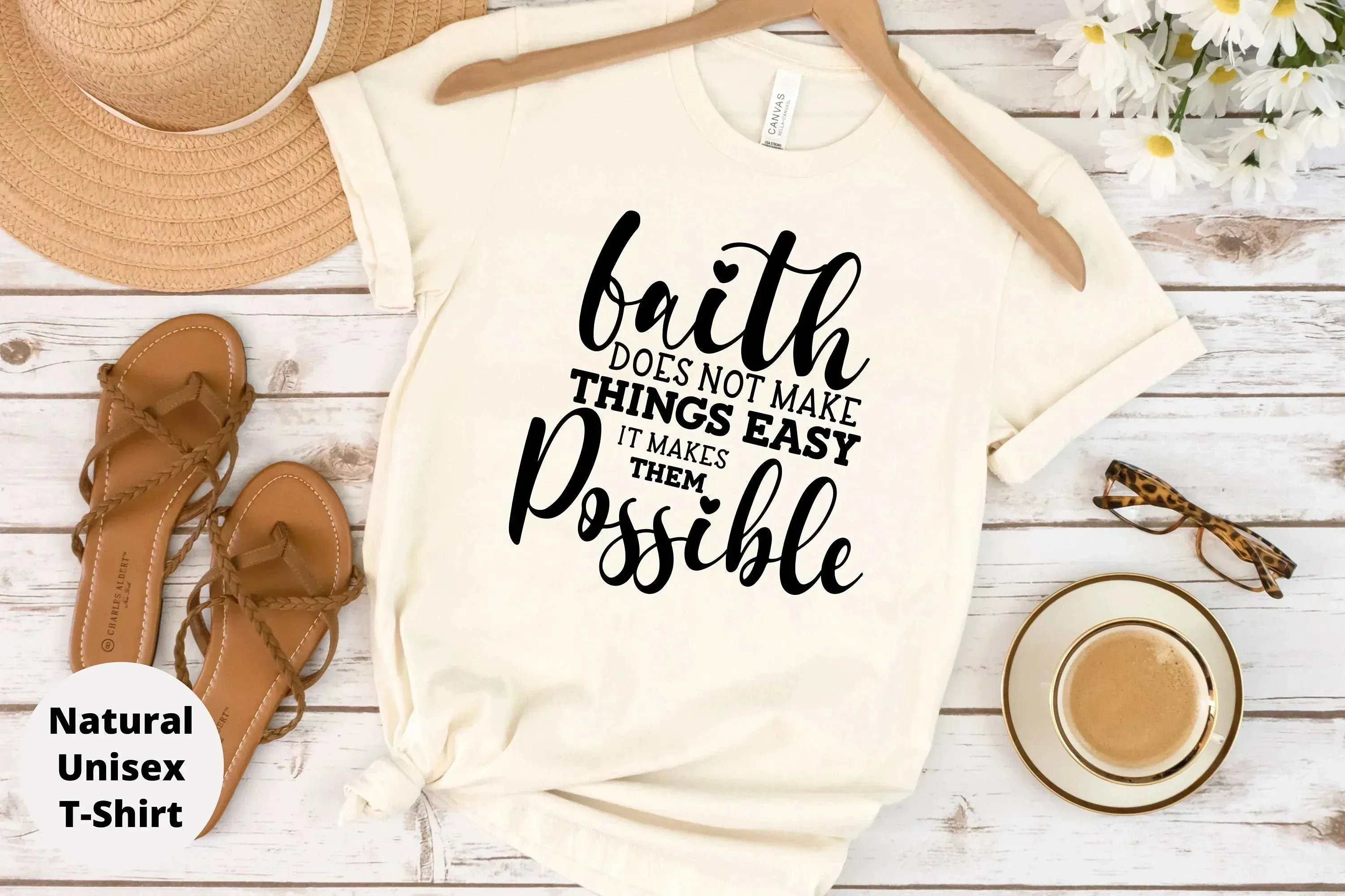 Faith Doesn't Make Things Easy, It Makes Them Possible Shirt