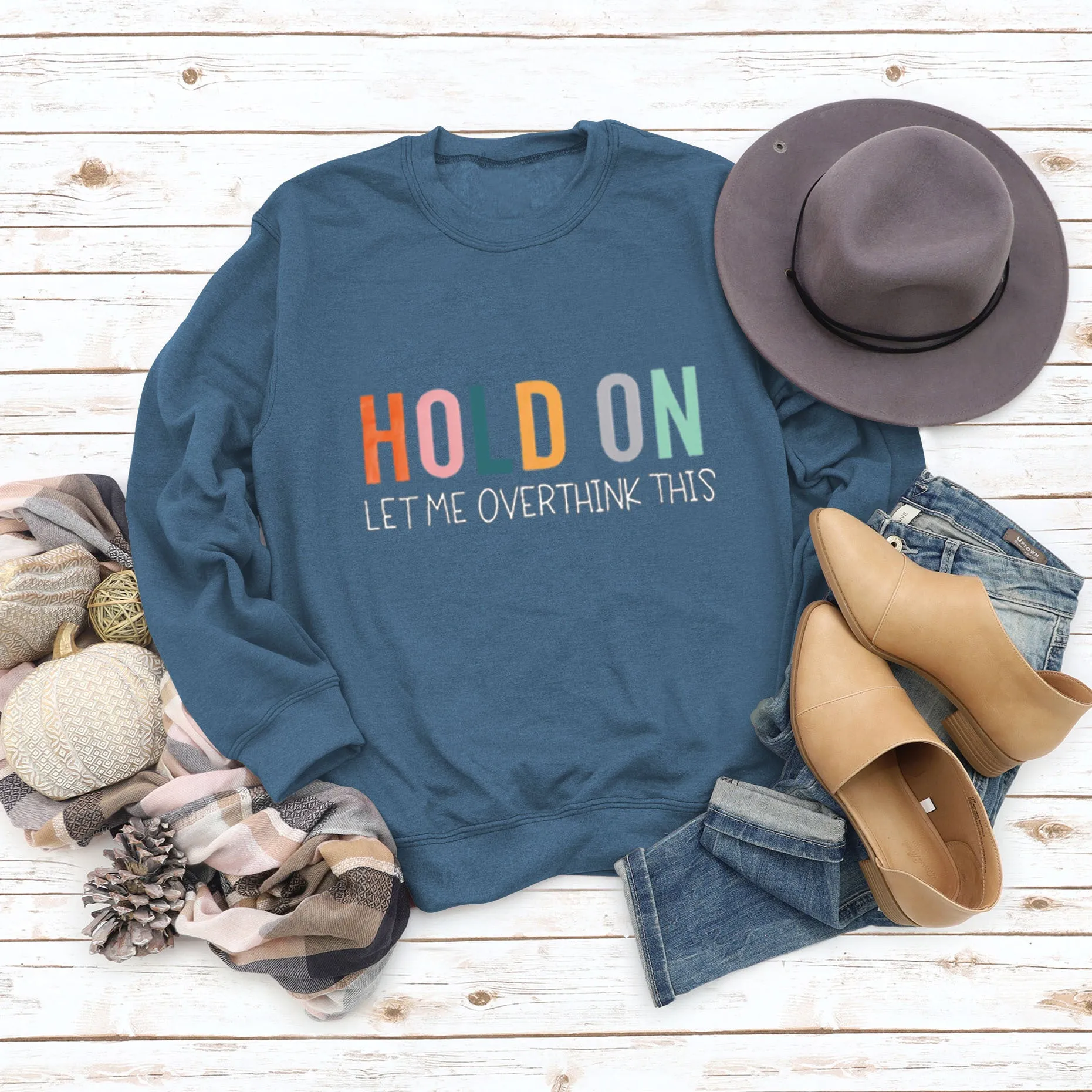 HOLD ON LET ME OVERTHINK Letters Round Neck Sweatshirt Women Long Sleeve Shirt