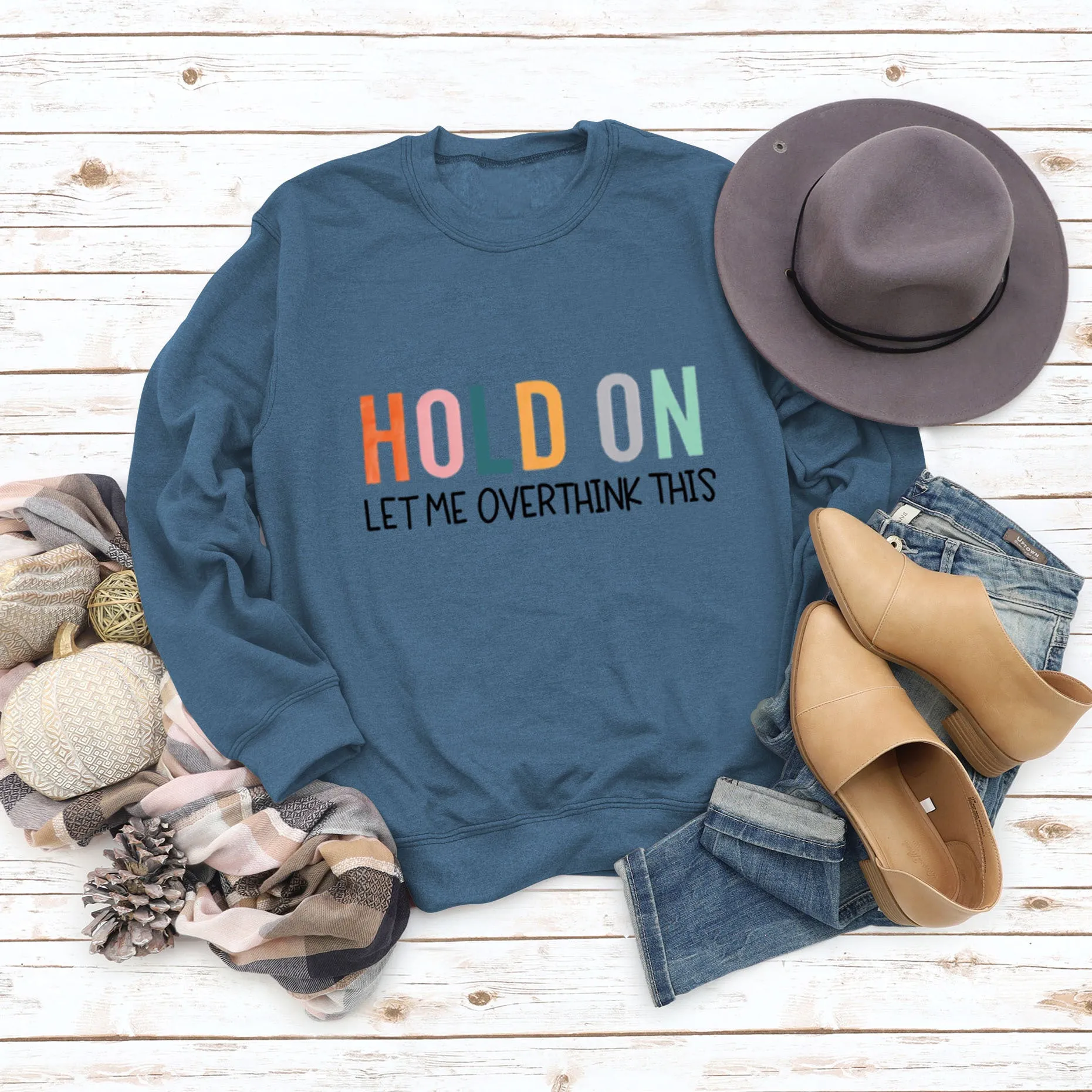 HOLD ON LET ME OVERTHINK Letters Round Neck Sweatshirt Women Long Sleeve Shirt