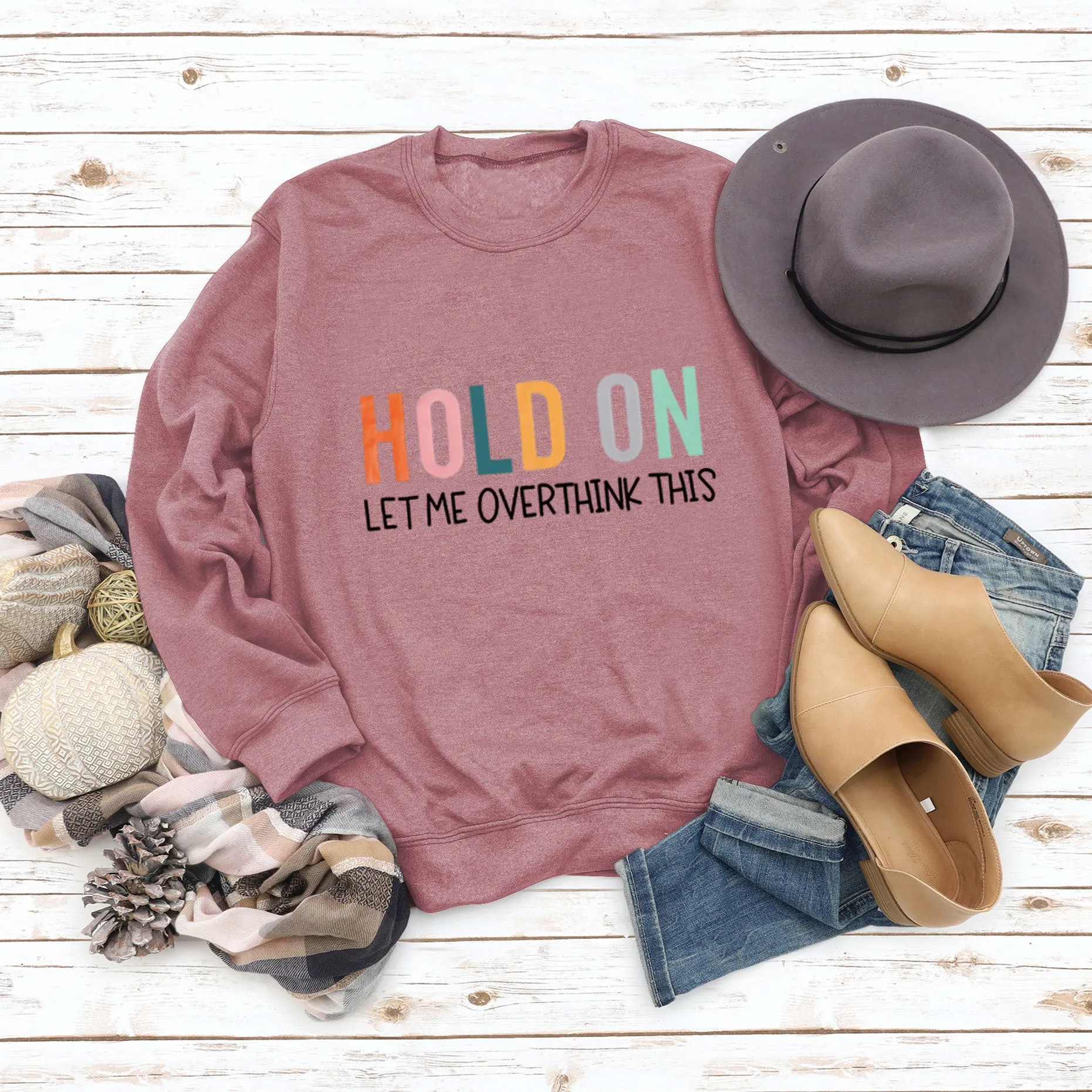 HOLD ON LET ME OVERTHINK Letters Round Neck Sweatshirt Women Long Sleeve Shirt