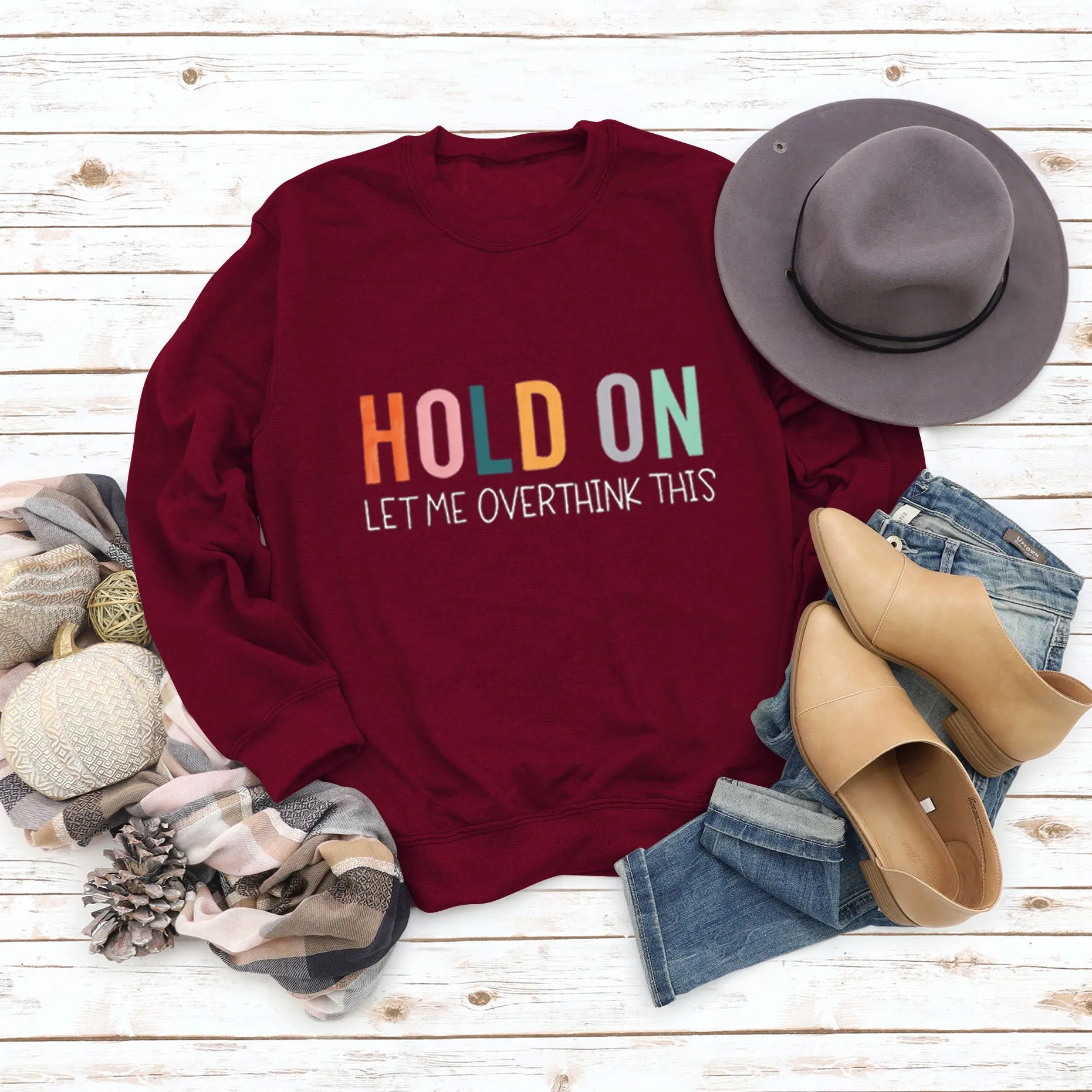 HOLD ON LET ME OVERTHINK Letters Round Neck Sweatshirt Women Long Sleeve Shirt