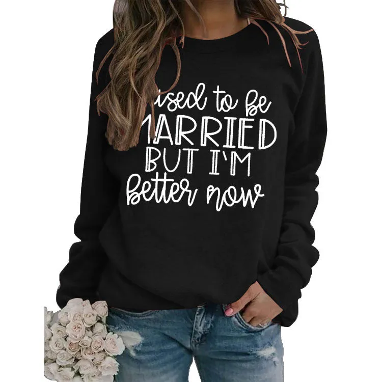 I Used To Be Married Long-sleeved Tops Letter Print Casual Round Neck Sweatshirt