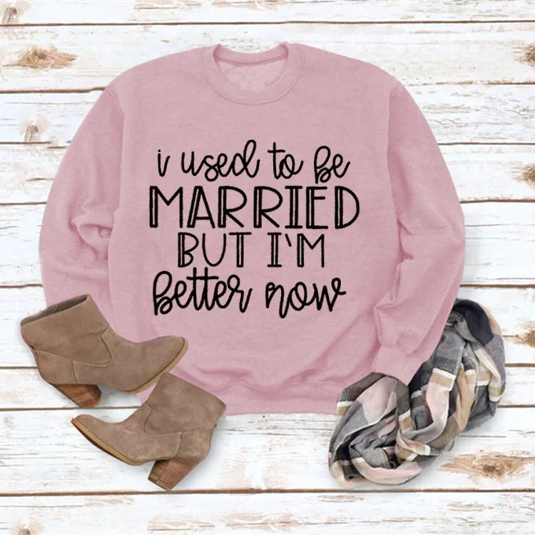 I Used To Be Married Long-sleeved Tops Letter Print Casual Round Neck Sweatshirt