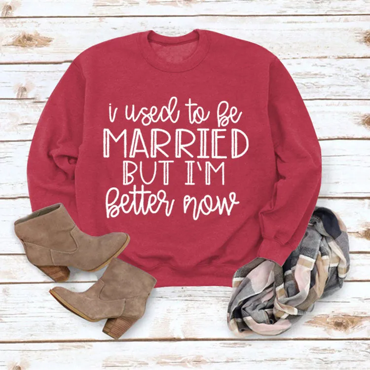 I Used To Be Married Long-sleeved Tops Letter Print Casual Round Neck Sweatshirt