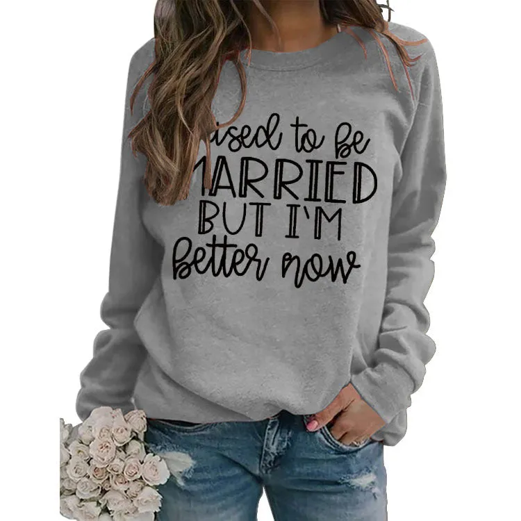 I Used To Be Married Long-sleeved Tops Letter Print Casual Round Neck Sweatshirt