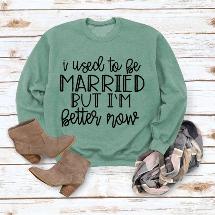 I Used To Be Married Long-sleeved Tops Letter Print Casual Round Neck Sweatshirt