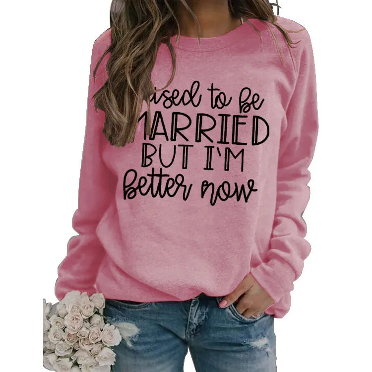 I Used To Be Married Long-sleeved Tops Letter Print Casual Round Neck Sweatshirt