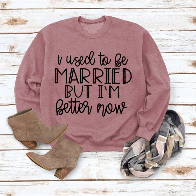 I Used To Be Married Long-sleeved Tops Letter Print Casual Round Neck Sweatshirt