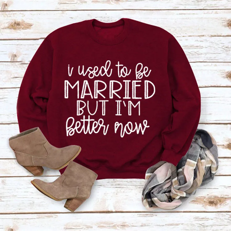 I Used To Be Married Long-sleeved Tops Letter Print Casual Round Neck Sweatshirt