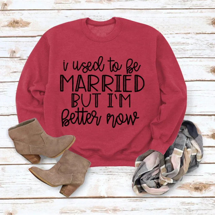 I Used To Be Married Long-sleeved Tops Letter Print Casual Round Neck Sweatshirt