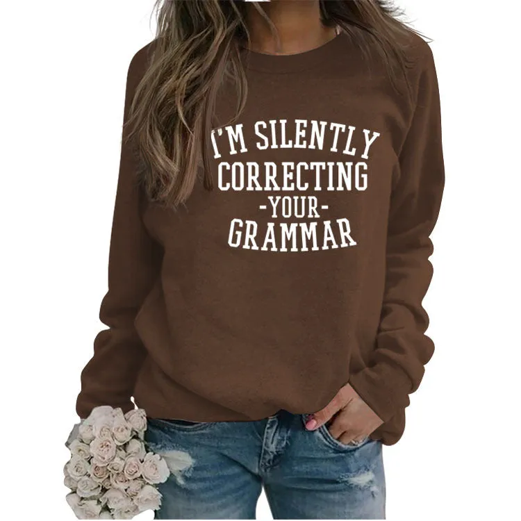 I'M SILENTLY CORRECTING YOUR LETTER LONG-SLEEVED SWEATSHIRT WOMAN