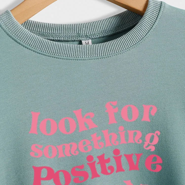 Look for Something Positive Letters Crewneck Loose Sweatshirt Woman