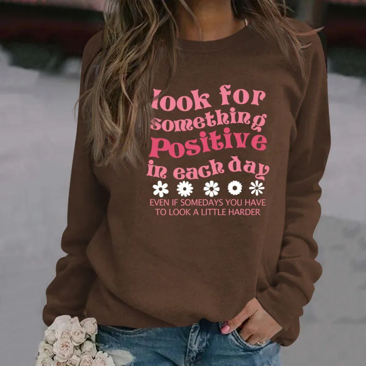 Look for Something Positive Letters Crewneck Loose Sweatshirt Woman