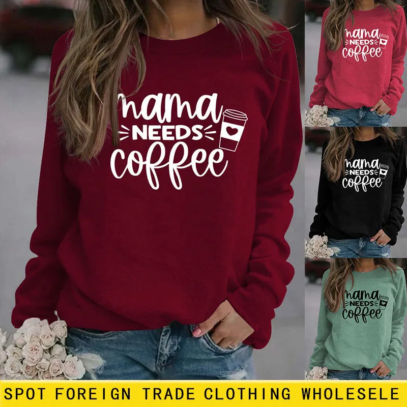 Mama Needs Coffee Cup Letter Round Neck Long Sleeve Sweater Women